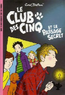 Le Club Des Cinq Et Le Passage Secret (2006) De Enid Blyton - Otros & Sin Clasificación