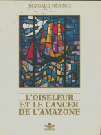 L'oiseleur Et Le Cancer De L'Amazone (1992) De Bernard Herzog - Salud