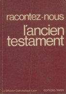 Racontez-nous L'ancien Testament (1976) De Collectif - Religione