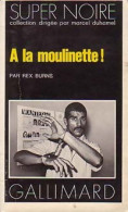 A La Moulinette ! (1976) De Rex Burns - Sonstige & Ohne Zuordnung