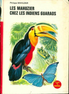 Les Mahuzier Chez Les Indiens Guaraos (1971) De Philippe Mahuzier - Altri & Non Classificati