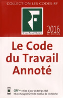 Le Code Du Travail Annoté (2016) De Collectif - Droit