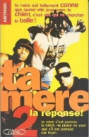 Ta Mère, La Réponse (1995) De Arthur - Humour