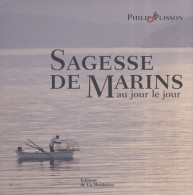 Sagesse De Marins Au Jour Le Jour. Almanach Perpétuel (2007) De Philip Plisson - Natur