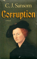 Corruption (2011) De C.J. Sansom - Other & Unclassified