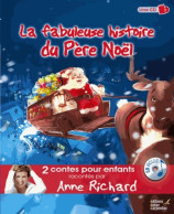 La Fabuleuse Histoire Du Père Noël ; Le Bonhomme De Neige (2013) De Anne Richard - Autres & Non Classés