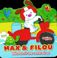 Max Et Filou : Découvrir Les Contraires (2018) De Inconnu - Other & Unclassified