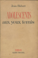 Adolescents Aux Yeux Ternis (1945) De Jean-Hubert - Altri & Non Classificati