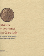 Moeurs Et Coutumes Des Gaulois : D'après Le Témoignage Des Historiens Grecs (2010) De Edme Cougny - History