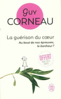 La Guérison Du Coeur. Au Bout De Nos épreuves, Le Bonheur ? (2019) De Guy Corneau - Psicología/Filosofía