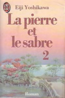 La Pierre Et Le Sabre Tome II (1985) De Eiji Yoshikawa - Other & Unclassified