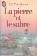 La Pierre Et Le Sabre Tome II (1985) De Eiji Yoshikawa - Autres & Non Classés