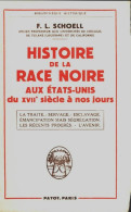 Histoire De La Race Noire Aux Etats-Unis Du XVIIe Siècle à Nos Jours (1959) De Frank L. Schoell - Storia