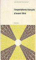 L'impérialisme Français D'avant 1914  (1976) De Jean Bouvier - Storia