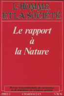 L'homme Et La Société N°91/92 : Le Rapport à La Nature (1989) De Collectif - Sin Clasificación
