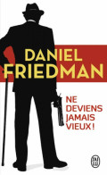 Ne Deviens Jamais Vieux ! (2015) De Daniel Friedman - Sonstige & Ohne Zuordnung