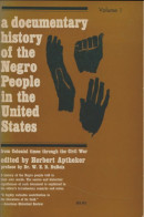 A Documentary History Of The Negro People In The United States Tome I (1971) De Herbert Aptheker - Storia