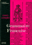 Grammaire Française Cours Complet (1966) De A. Souché - Sin Clasificación