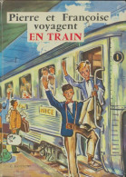 Pierre Et Françoise Voyagent En Train (1967) De C. Fontugne - Autres & Non Classés