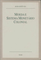 Moeda E Sistema Monetario Colonial (1991) De Joao Estêvao - Geschiedenis