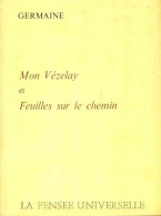 Mon Vézelay / Feuilles Sur Le Chemin (1975) De Germaine - Sonstige & Ohne Zuordnung