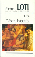 Les Désenchantées (1989) De Pierre ; Loti Pierre Loti - Sonstige & Ohne Zuordnung
