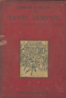 Tante Bertine (0) De Mme Chéron De La Bruyère - Otros & Sin Clasificación