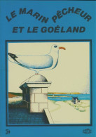 Le Marin Pêcheur Et Le Goéland (1977) De Yvon Le Roy - Andere & Zonder Classificatie