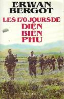Les 170 Jours De Dien Bien Phu (1979) De Erwan Bergot - Geschichte