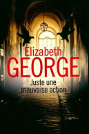 Juste Une Mauvaise Action (2014) De Elizabeth George - Other & Unclassified
