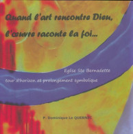 Quand L'art Rencontre Dieu, L'oeuvre Raconte La Foi (0) De Dominique Le Quernec - Godsdienst