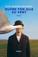 Ouvre Ton Aile Au Vent (2021) De Éloi Audoin-rouzeau - Autres & Non Classés