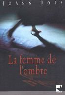 La Femme De L'ombre (2005) De Joann Ross - Romantik