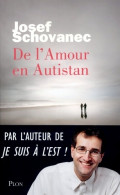 De L'amour En Autistan (2015) De Josef Schovanec - Autres & Non Classés