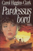 Par-dessus Bord (1994) De Carol Higgins Clark - Autres & Non Classés