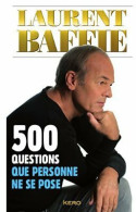 500 Questions Que Personne Ne Se Pose (2014) De Laurent Baffie - Humour