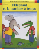 L'Eléphant Et La Machine à Temps (2005) De Max Velthuijs - Other & Unclassified