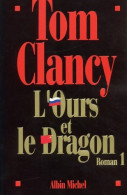 L'ours Et Le Dragon Tome I (2000) De Tom Clancy - Autres & Non Classés