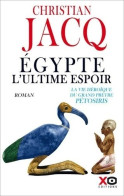 Egypte L'ultime Espoir. La Vie Héroïque Du Grand Prêtre Pétosiris (2020) De Christian Jacq - Historisch