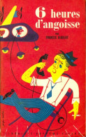 6 Heures D'angoisse. (1955) De Francis Didelot - Other & Unclassified
