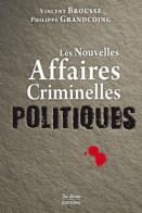 Nouvelles Affaires Criminelles Politiques (2013) De Vincent Brousse - Histoire