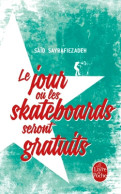 Le Jour Où Les Skateboards Seront Gratuits (2015) De Saïd Sayrafiezadeh - Sonstige & Ohne Zuordnung