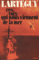 Ces Voix Qui Nous Viennent De La Mer (1969) De Lartéguy - Sonstige & Ohne Zuordnung