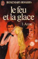 Le Feu Et La Glace Tome I : Anne (1981) De Rosemary Rogers - Autres & Non Classés