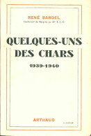 Quelques-uns Des Chars 1939-1940 (1945) De René Bardel - Guerra 1939-45