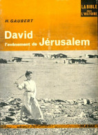 David, L'avènement De Jérusalem (1965) De Henri Gaubert - Religión