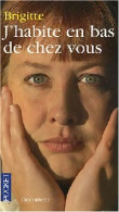 J'habite En Bas De Chez Vous (2007) De Brigitte - Andere & Zonder Classificatie