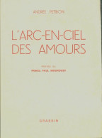 L'arc-en-ciel Des Amours (1978) De Andrée Petibon - Autres & Non Classés