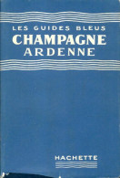 Champagne Ardenne, Vallée De La Meuse (1949) De Georges Monmarché - Tourismus