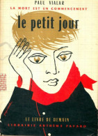 La Mort Est Un Commencement Tome III : Le Petit Jour (1955) De Paul Vialar - Andere & Zonder Classificatie